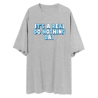 Real Do Nothing Day Tee