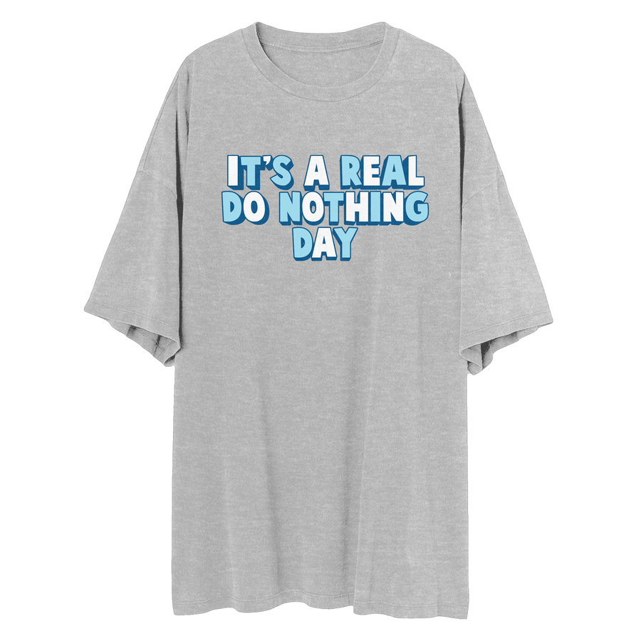 Real Do Nothing Day Tee